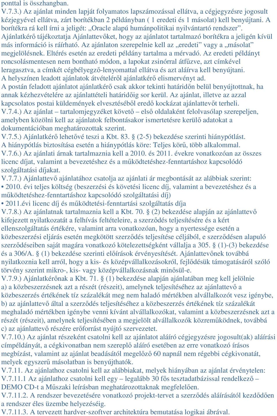 A borítékra rá kell írni a jeligét: Oracle alapú humánpolitikai nyilvántartó rendszer.