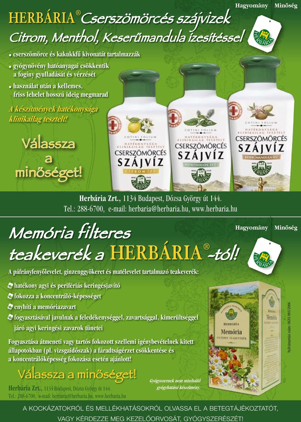 : 288-6700, e-mail: herbaria@herbaria.hu, www.herbaria.hu Memór a f lteres teakeverék a -tól!