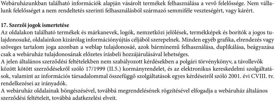 Szerzői jogok ismertetése Az oldalakon található termékek és márkanevek, logók, nemzetközi jelölések, termékképek és borítók a jogos tulajdonosuké, oldalainkon kizárólag információnyújtás céljából