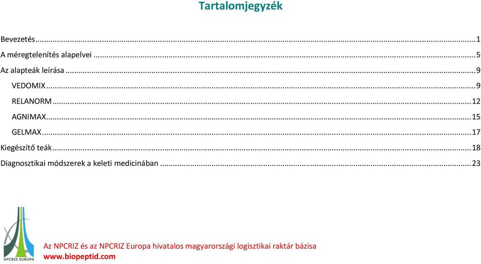 .. 17 Kiegészítő teák... 18 Diagnosztikai módszerek a keleti medicinában.