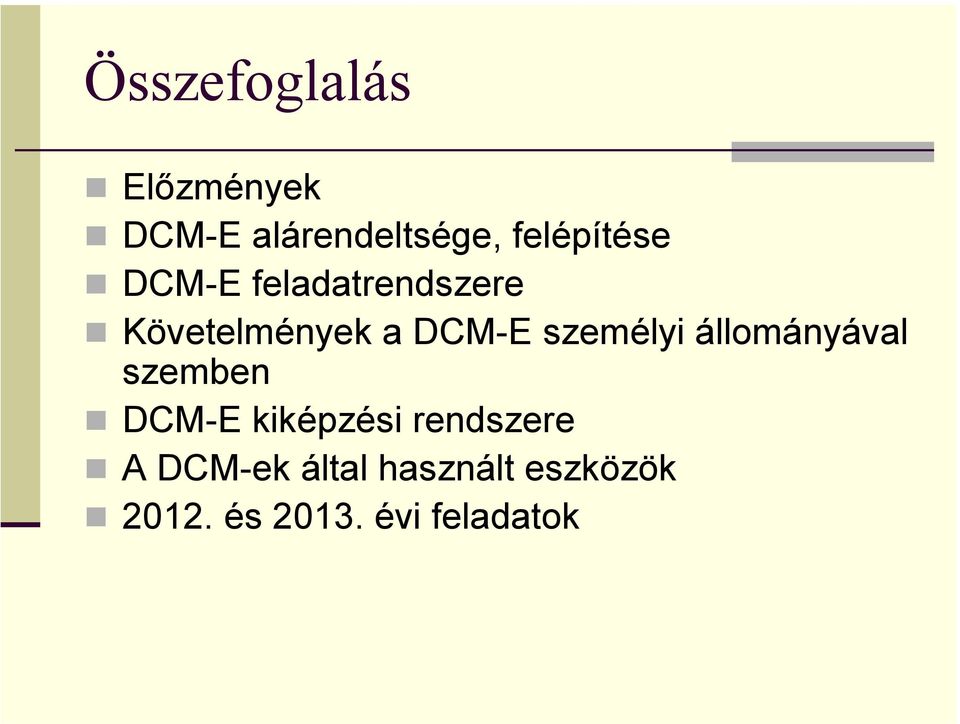 DCM-E személyi állományával szemben DCM-E kiképzési