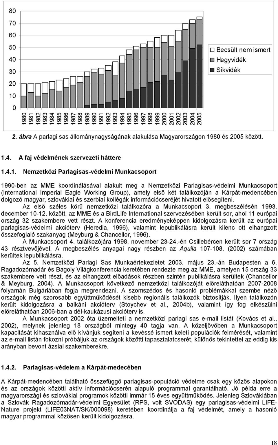 80 és 2005 között. 1.