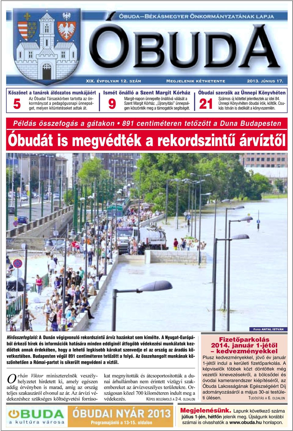 9 Óbudai szerzõk az Ünnepi Könyvhéten Számos új kötettel jelentkeztek az idei 84. Ünnepi Könyvhéten óbudai írók, költõk. Csukás István is dedikált a könyvszemlén.