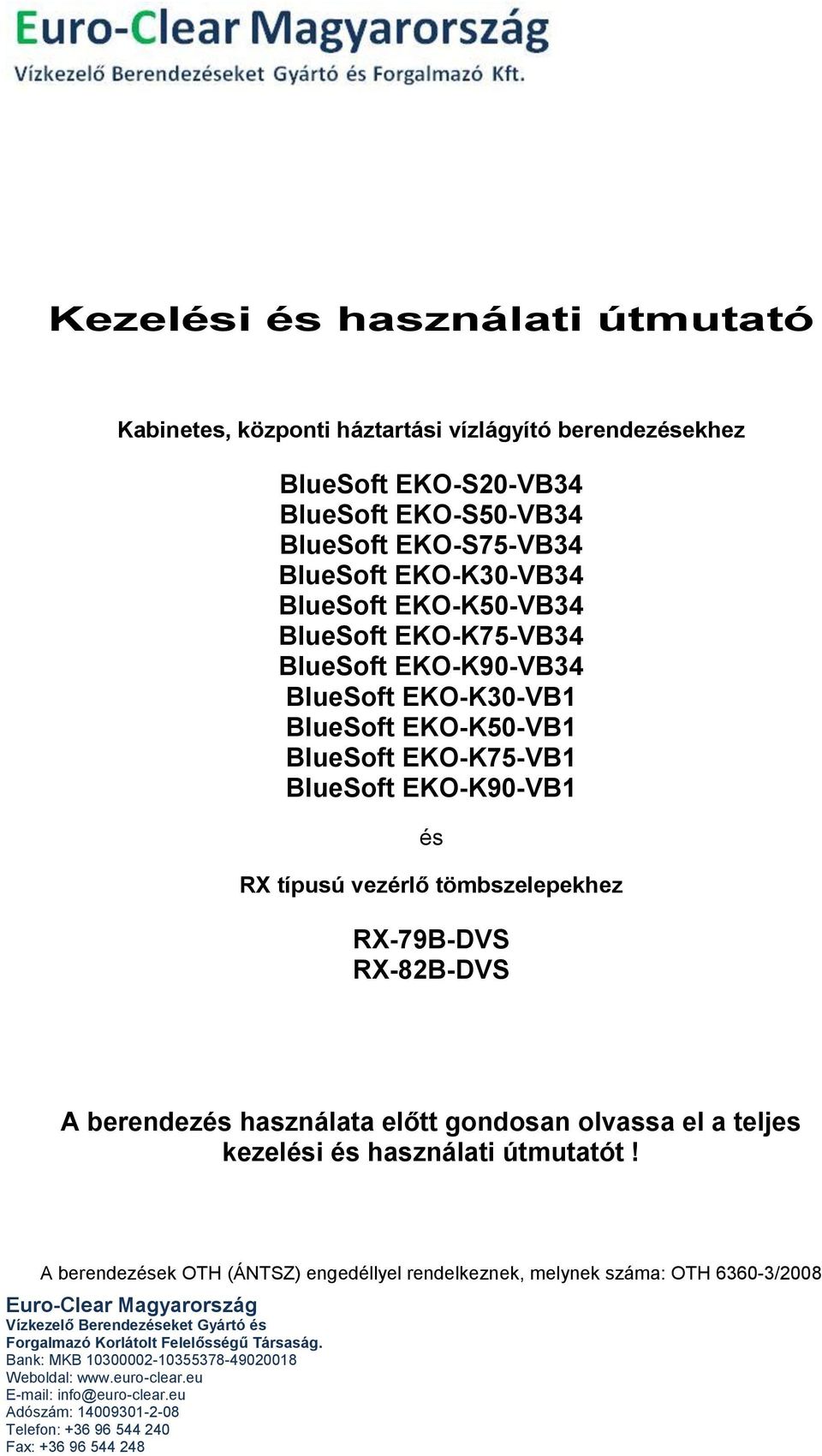 BlueSoft EKO-K75-VB1 BlueSoft EKO-K90-VB1 és RX típusú vezérlő tömbszelepekhez RX-79B-DVS RX-82B-DVS A berendezés használata előtt gondosan
