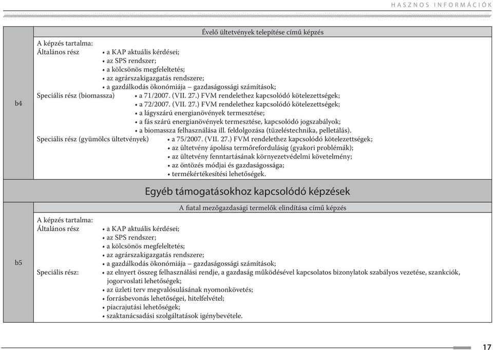 ) FVM rendelethez kapcsolódó kötelezettségek; a 72/2007. (VII. 27.