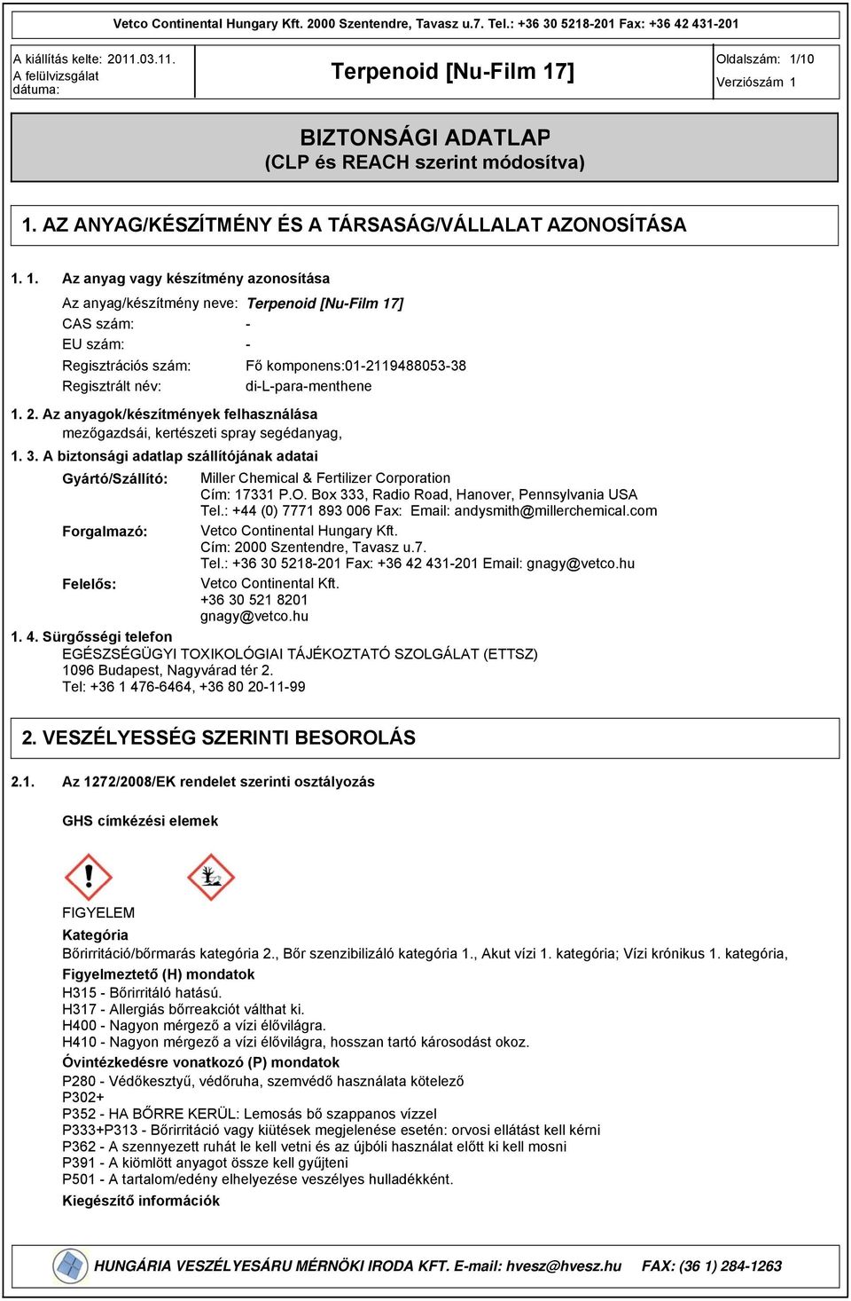 2. Az anyagok/készítmények felhasználása mezőgazdsái, kertészeti spray segédanyag, 1. 3.