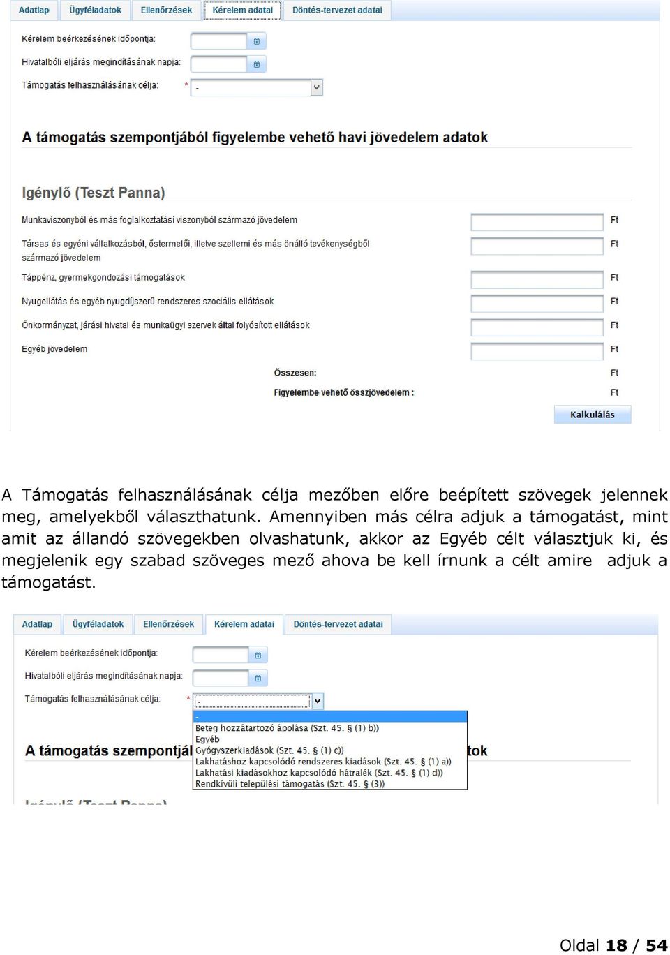 Amennyiben más célra adjuk a támogatást, mint amit az állandó szövegekben