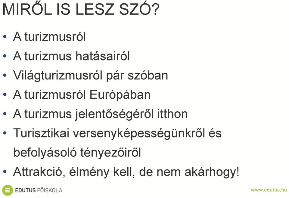 szóban A turizmusról Európában A turizmus jelentőségéről