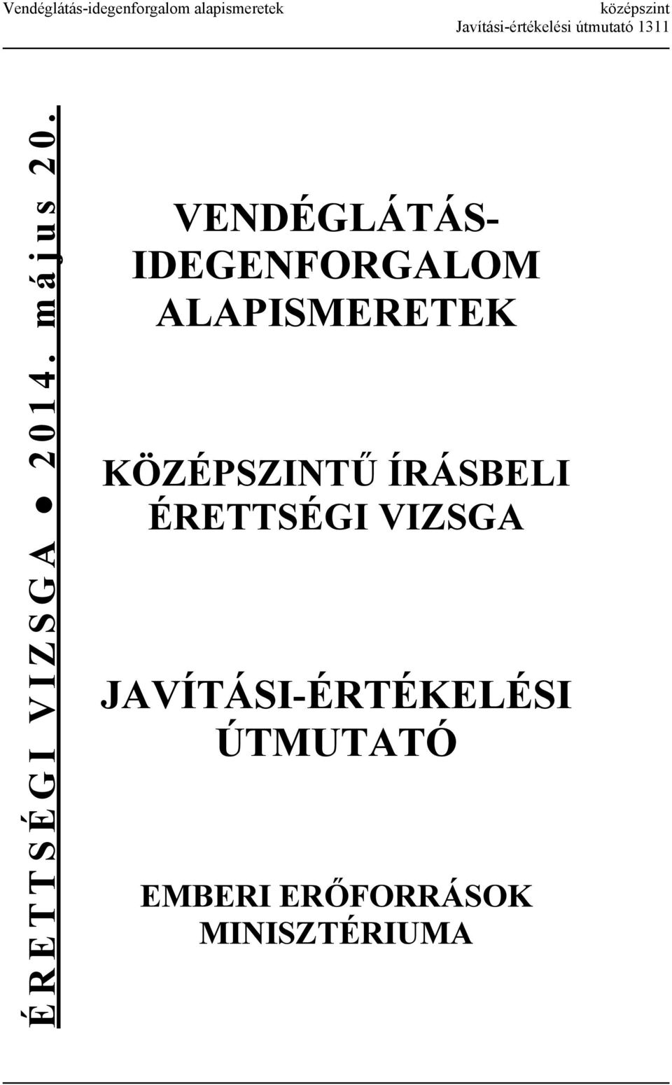 VENDÉGLÁTÁS- IDEGENFORGALOM ALAPISMERETEK KÖZÉPSZINTŰ