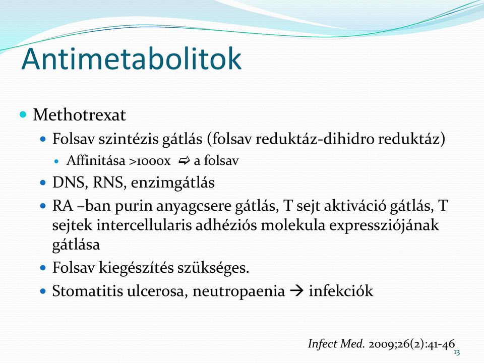 aktiváció gátlás, T sejtek intercellularis adhéziós molekula expressziójának gátlása Folsav