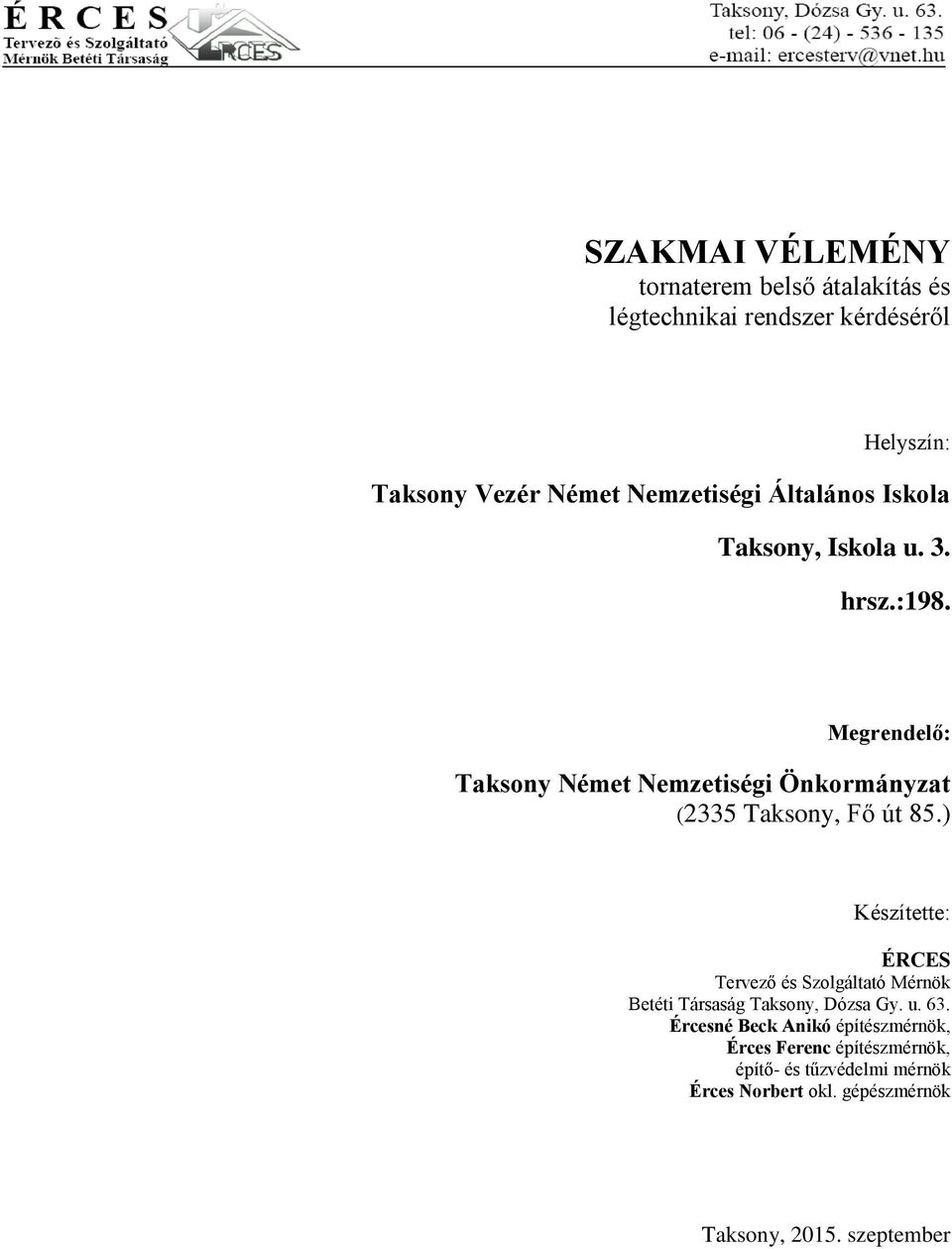 Megrendelő: Taksony Német Nemzetiségi Önkormányzat (2335 Taksony, Fő út 85.