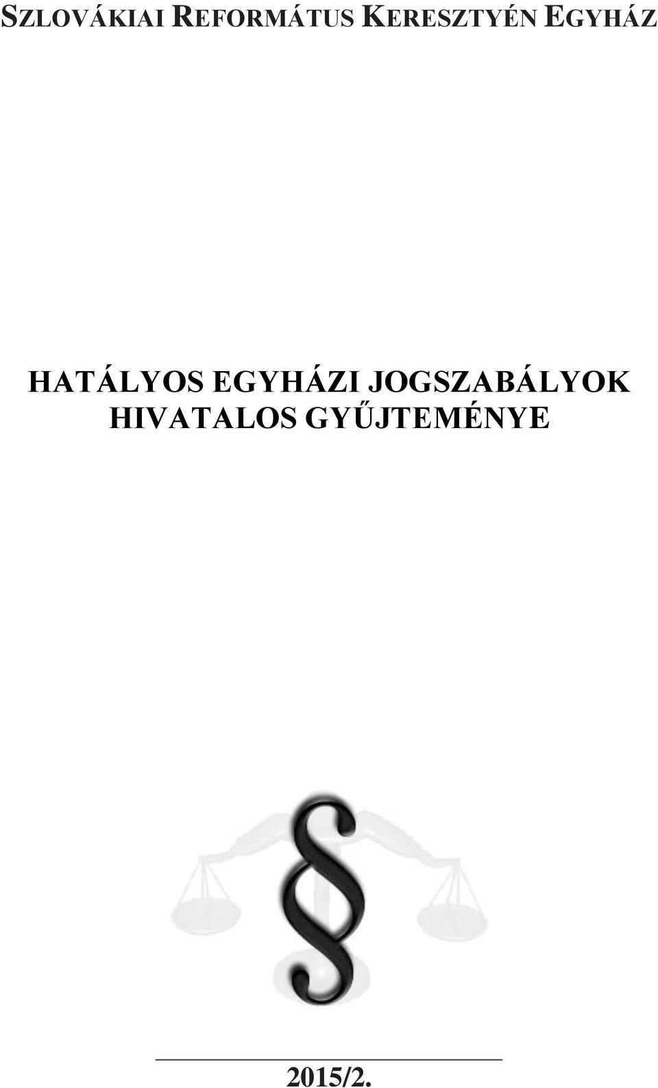 HATÁLYOS EGYHÁZI