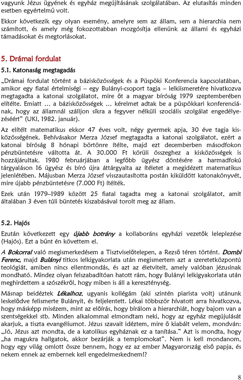 Drámai fordulat 5.1.