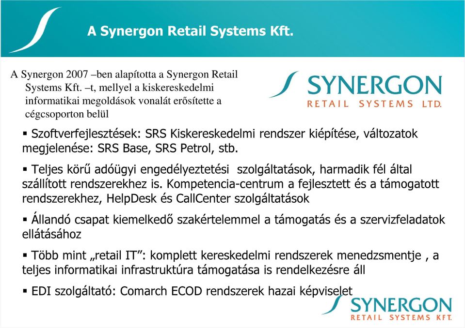 Petrol, stb. Teljes körő adóügyi engedélyeztetési szolgáltatások, harmadik fél által szállított rendszerekhez is.