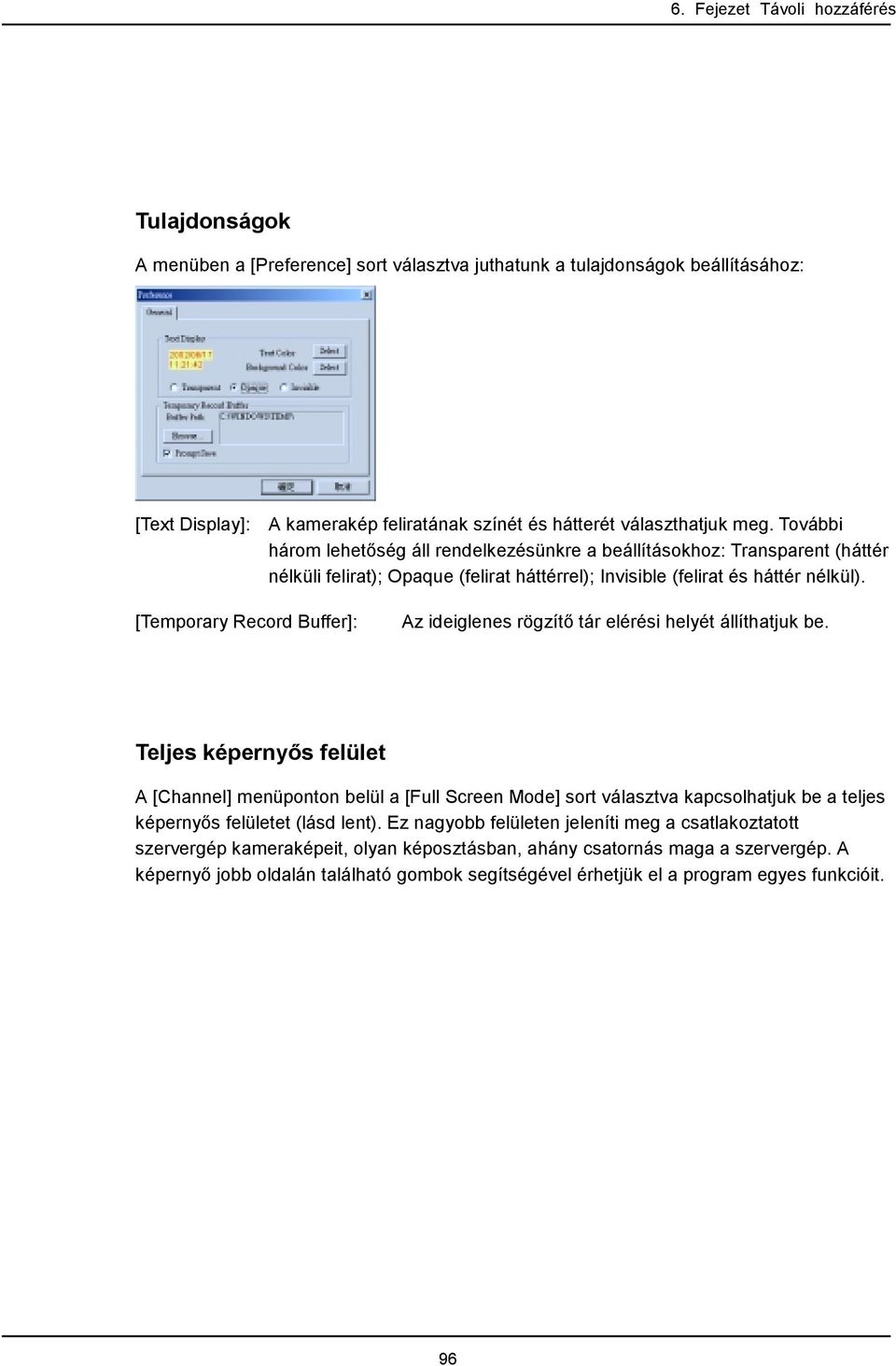 [Temporary Record Buffer]: Az ideiglenes rögzítő tár elérési helyét állíthatjuk be.