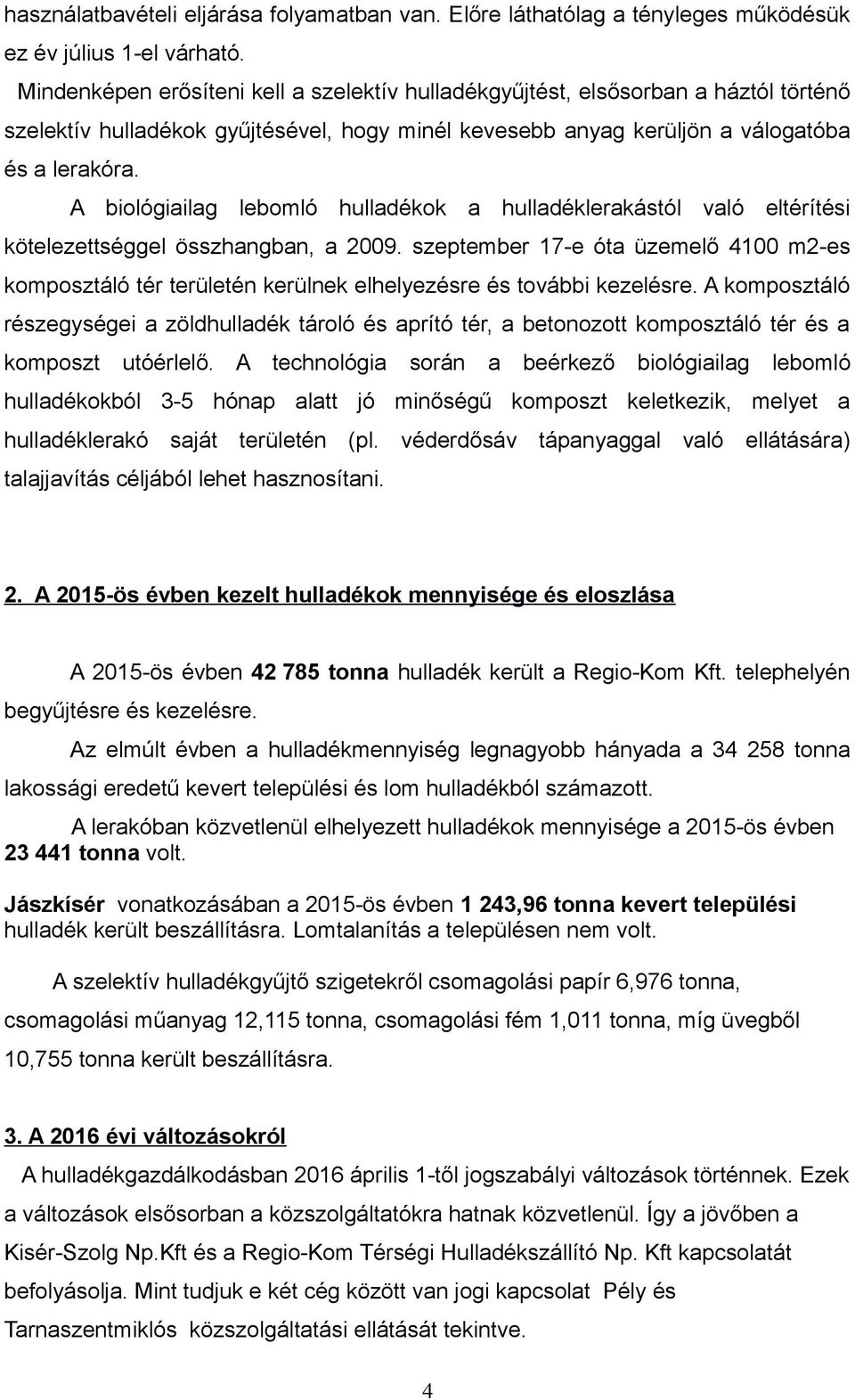 A biológiailag lebomló hulladékok a hulladéklerakástól való eltérítési kötelezettséggel összhangban, a 2009.