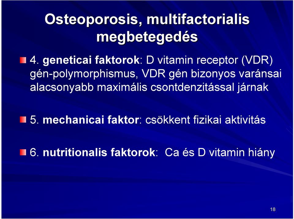 gén bizonyos varánsai alacsonyabb maximális csontdenzitással járnak 5.