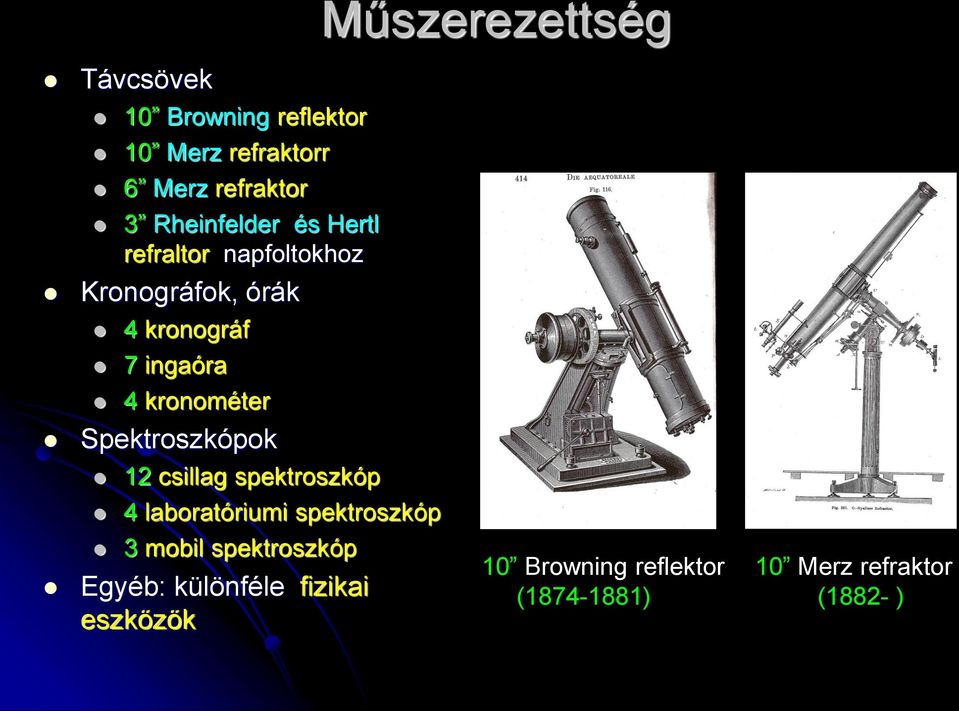 kronométer Spektroszkópok 12 csillag spektroszkóp 4 laboratóriumi spektroszkóp 3 mobil