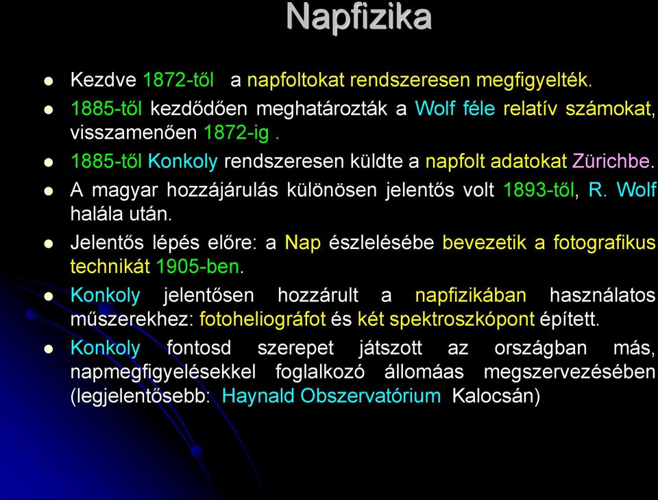 Jelentős lépés előre: a Nap észlelésébe bevezetik a fotografikus technikát 1905-ben.