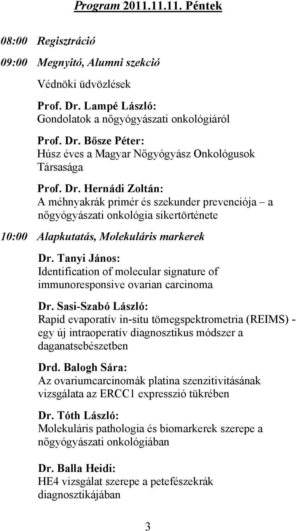 Tanyi János: Identification of molecular signature of immunoresponsive ovarian carcinoma Dr.