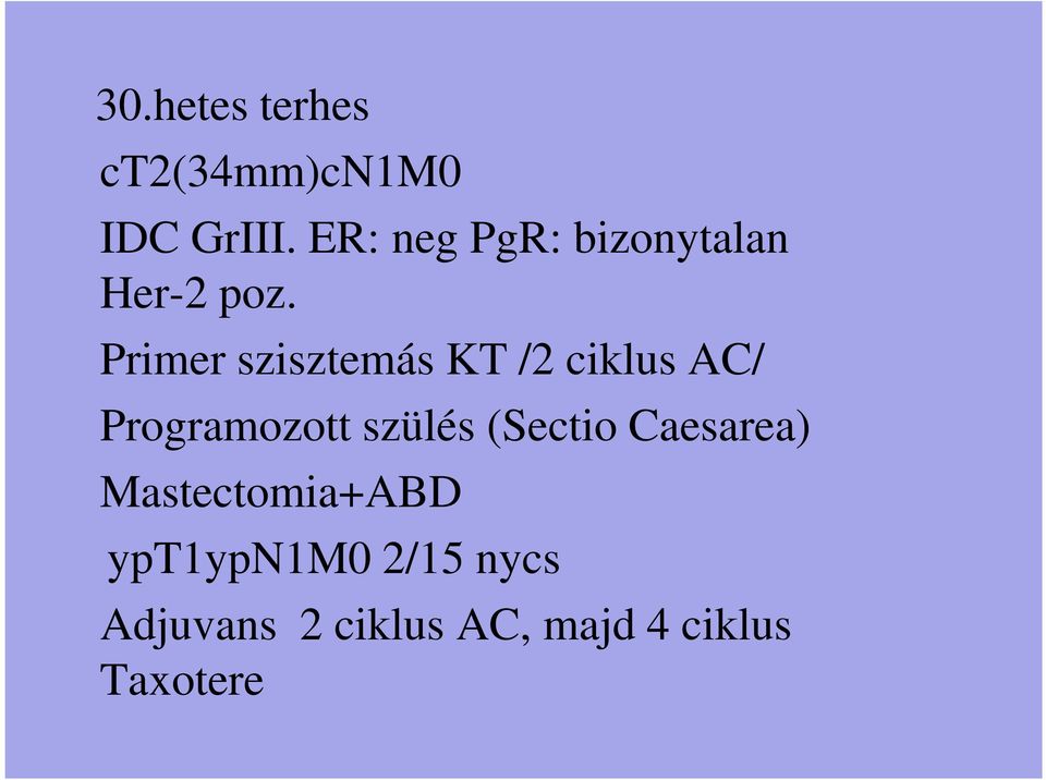 Primer szisztemás KT /2 ciklus AC/ Programozott szülés