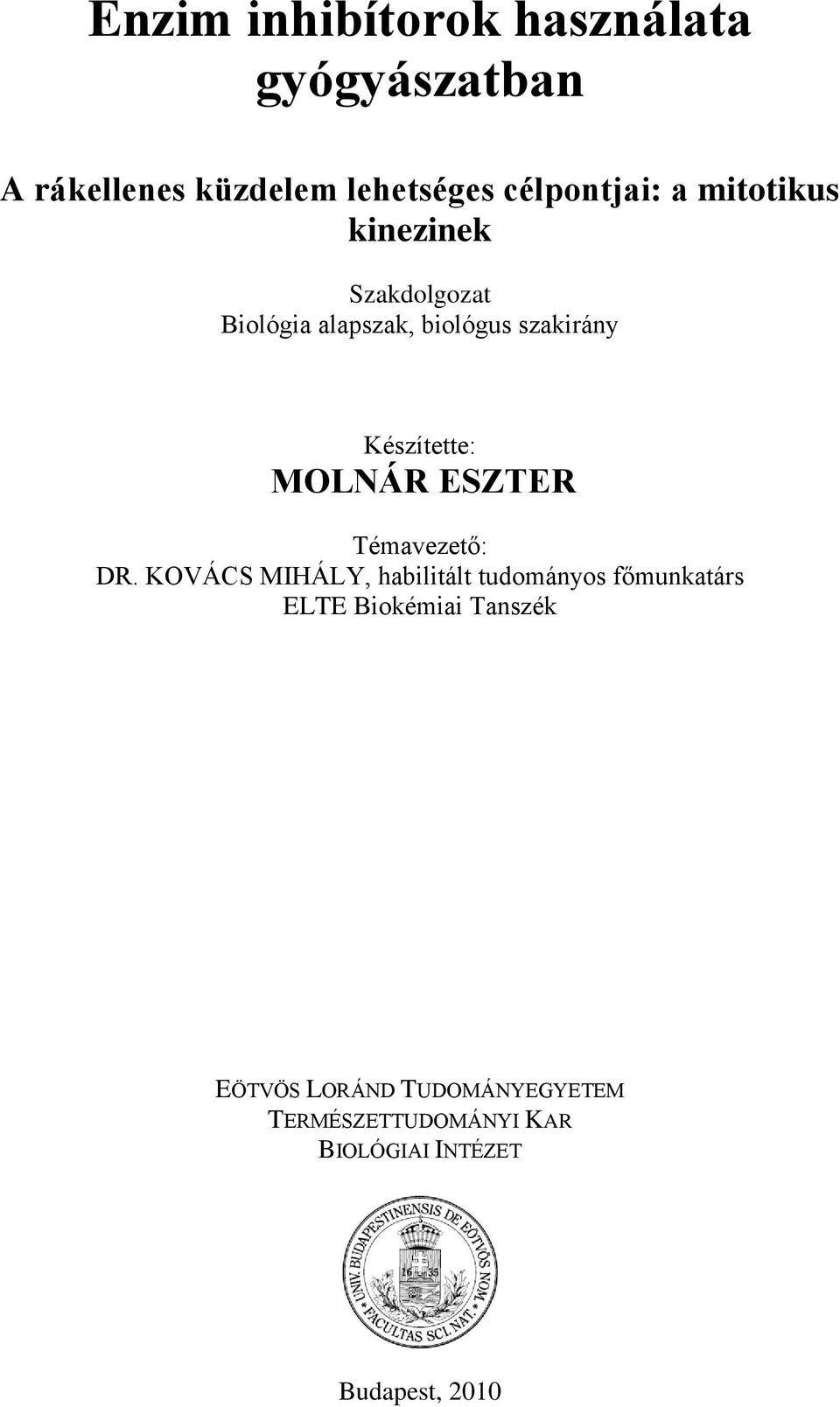 ESZTER Témavezető: DR.