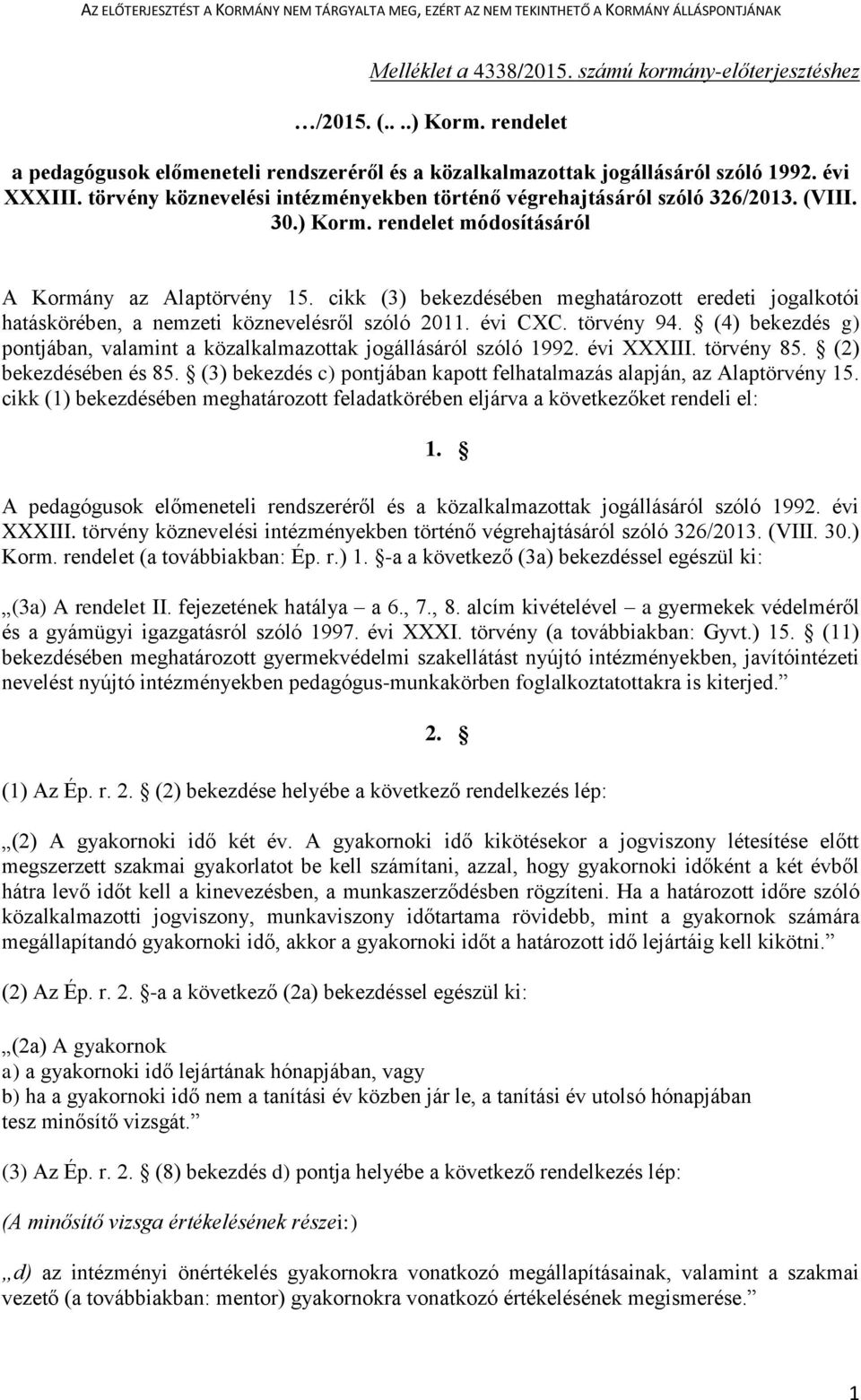 cikk (3) bekezdésében meghatározott eredeti jogalkotói hatáskörében, a nemzeti köznevelésről szóló 2011. évi CXC. törvény 94.