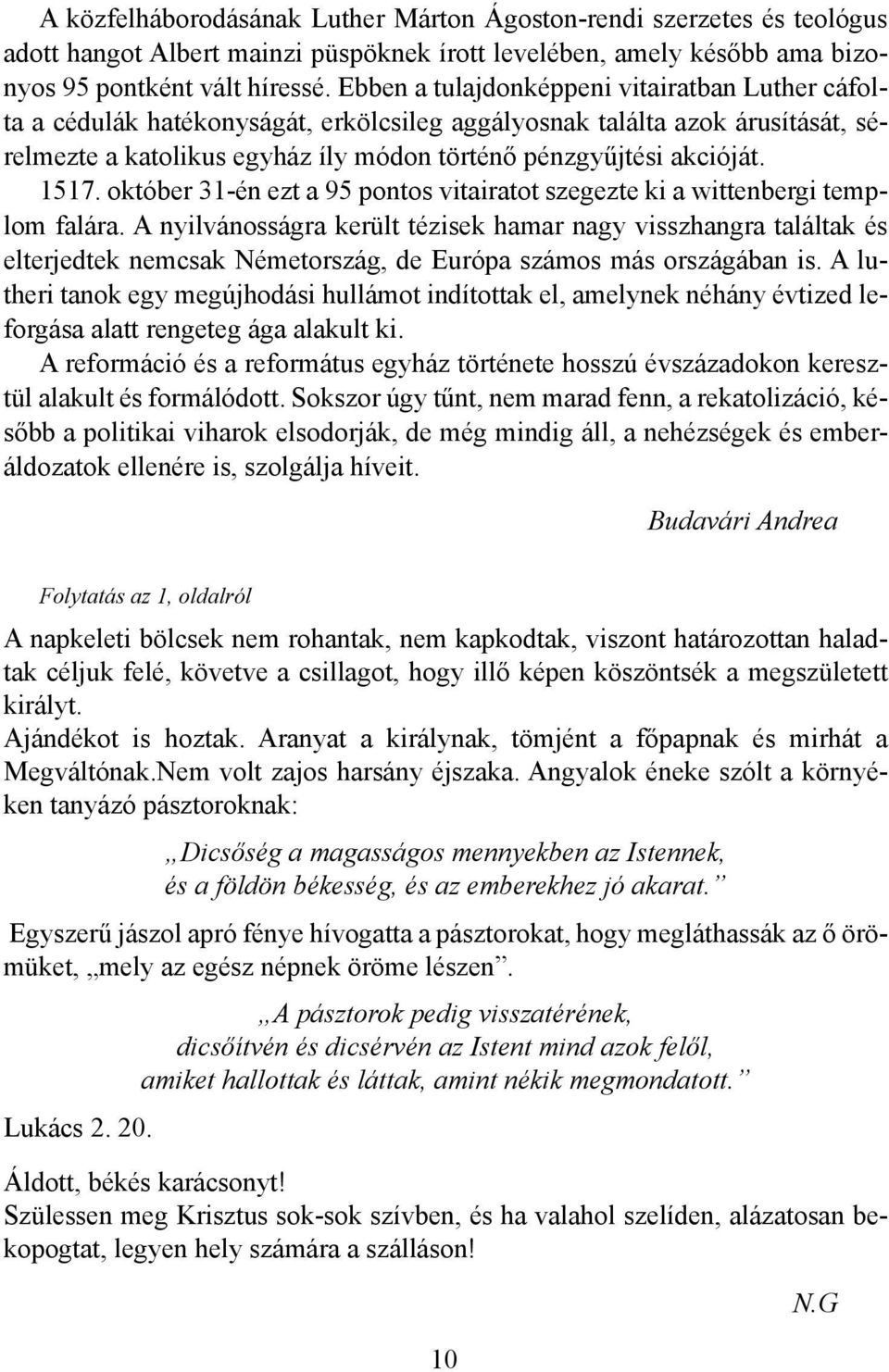 1517. október 31-én ezt a 95 pontos vitairatot szegezte ki a wittenbergi templom falára.