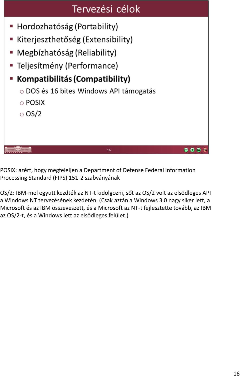 Windows NT tervezésének kezdetén. (Csak aztán a Windows 3.