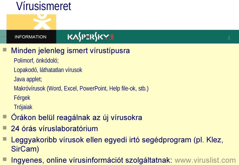 ) Férgek Trójaiak Órákon belül reagálnak az új vírusokra 24 órás víruslaboratórium Leggyakoribb