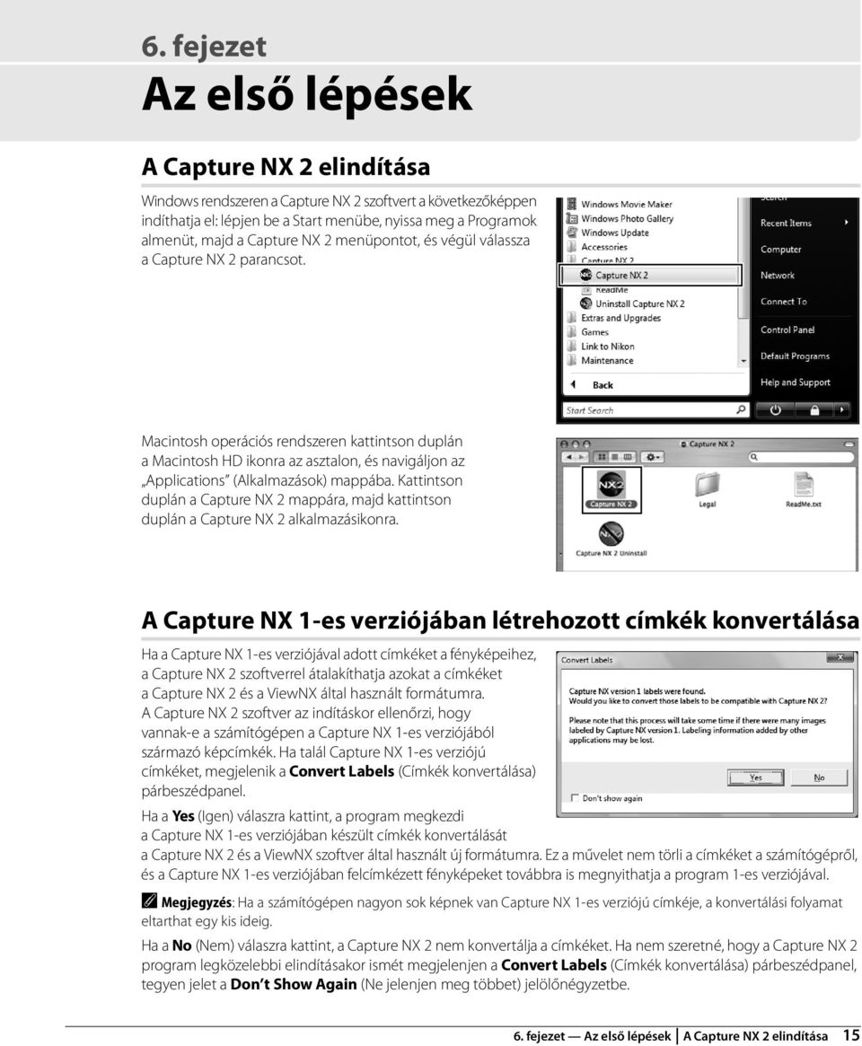 Macintosh operációs rendszeren kattintson duplán a Macintosh HD ikonra az asztalon, és navigáljon az Applications (Alkalmazások) mappába.