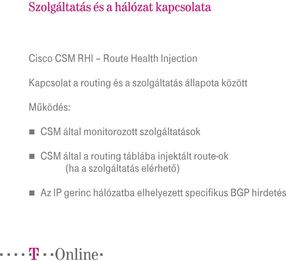 monitorozott szolgáltatások CSM által a routing táblába injektált route-ok