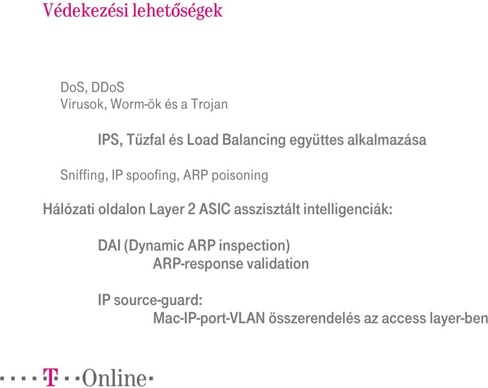 oldalon Layer 2 ASIC asszisztált intelligenciák: DAI (Dynamic ARP inspection)