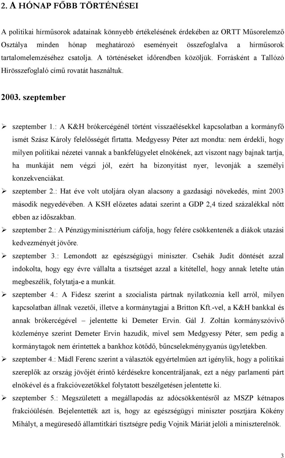 : A K&H brókercégénél történt visszaélésekkel kapcsolatban a kormányfő ismét Szász Károly felelősségét firtatta.