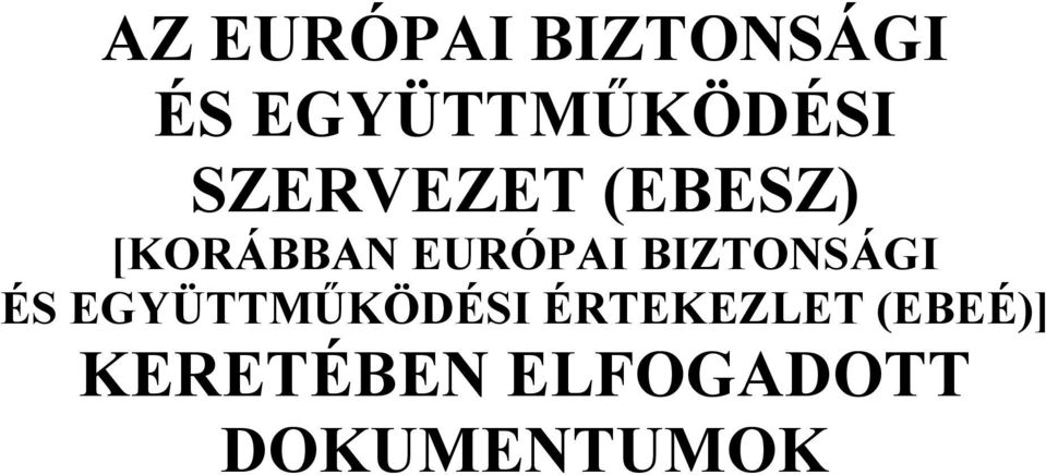 BIZTONSÁGI ÉS EGYÜTTMŰKÖDÉSI ÉRTEKEZLET