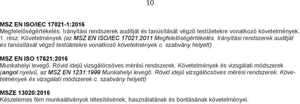 Rövid idejű vizsgálócsöves mérési rendszerek. Követelmények és vizsgálati módszerek (angol nyelvű, az MSZ EN 1231:1999 Munkahelyi levegő.