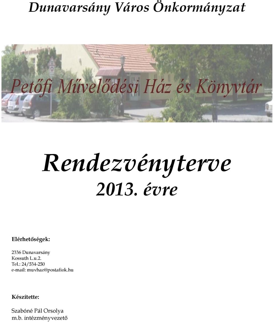 L.u.2. Tel.: 24/534-250 e-mail: muvhaz@postafiok.