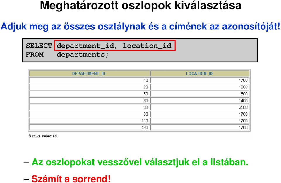 SELECT department_id, location_id FROM departments;