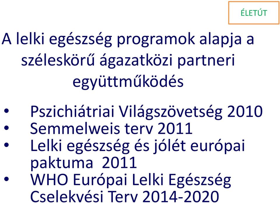 Semmelweis terv 2011 Lelki egészség és jólét európai