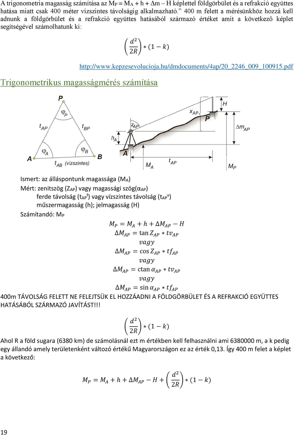magasságmérés számítása http://www.kepzesevolucioja.hu/dmdocuments/4ap/20_2246_009_100915.