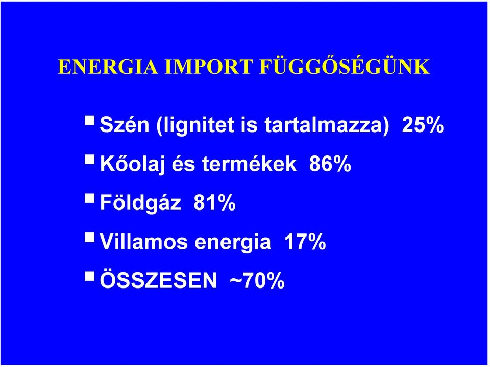 Kőolaj és termékek 86% Földgáz