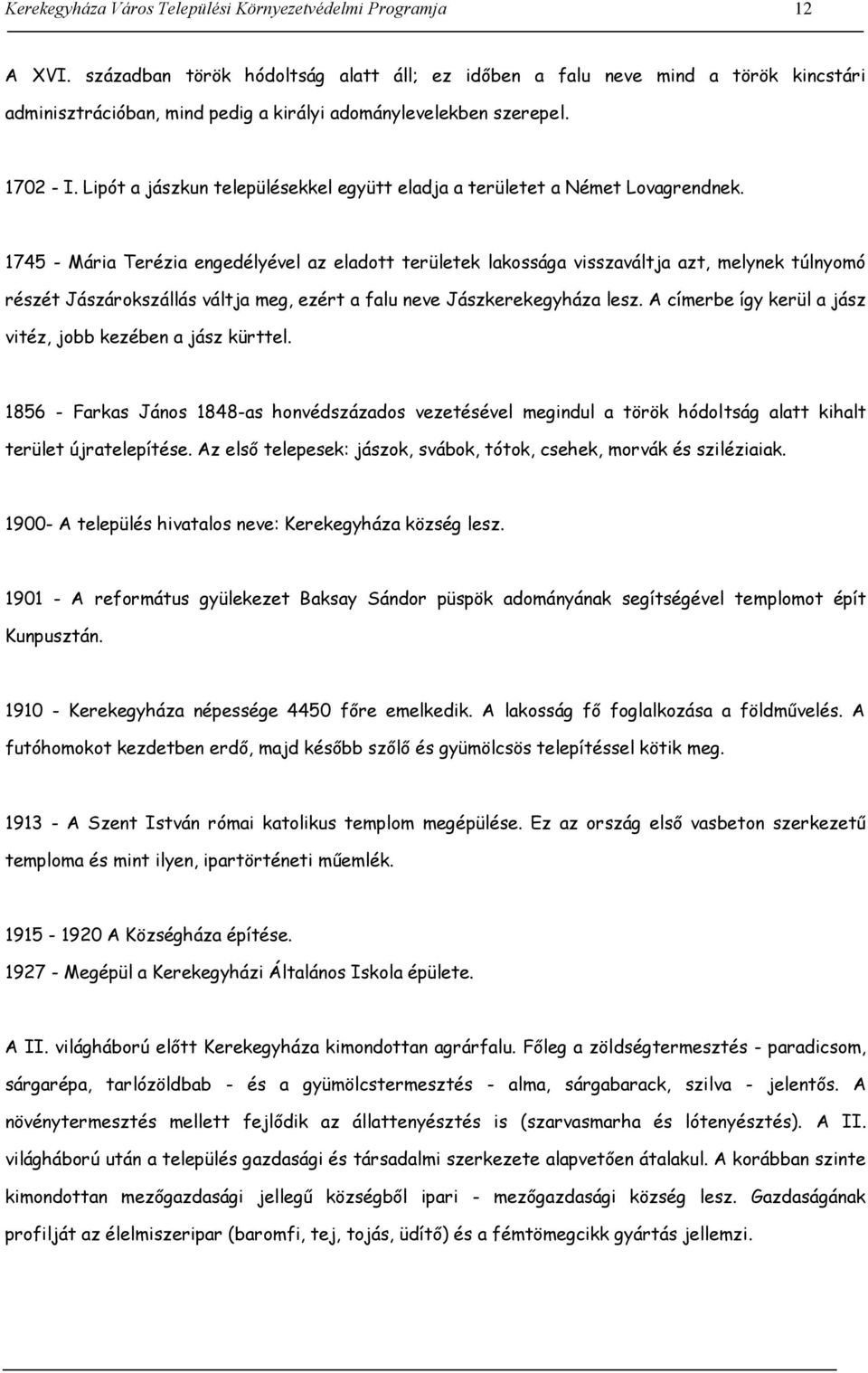 Lipót a jászkun településekkel együtt eladja a területet a Német Lovagrendnek.