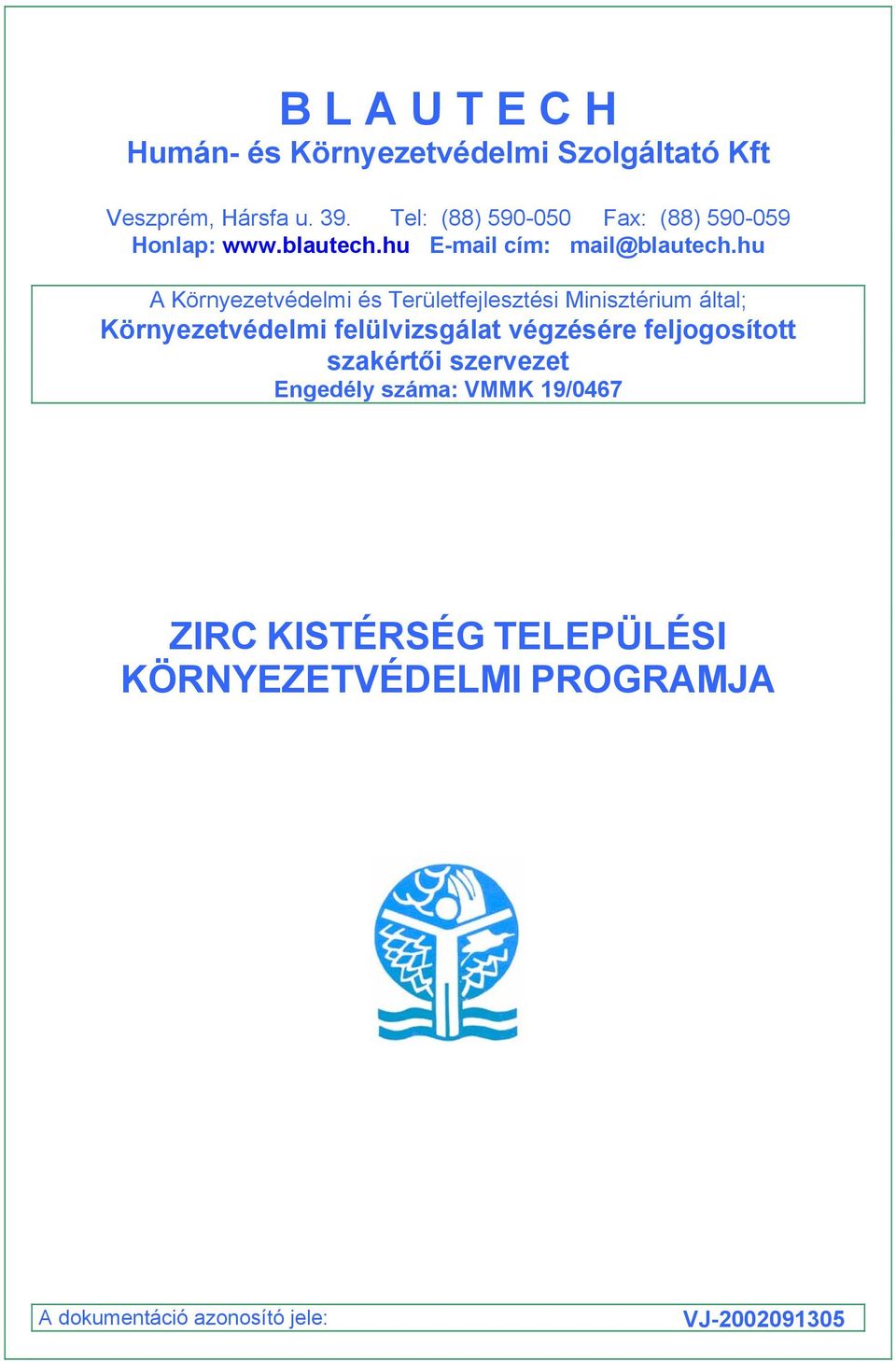 hu A Környezetvédelmi és Területfejlesztési Minisztérium által; Környezetvédelmi felülvizsgálat végzésére