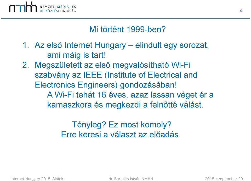 Electronics Engineers) gondozásában!