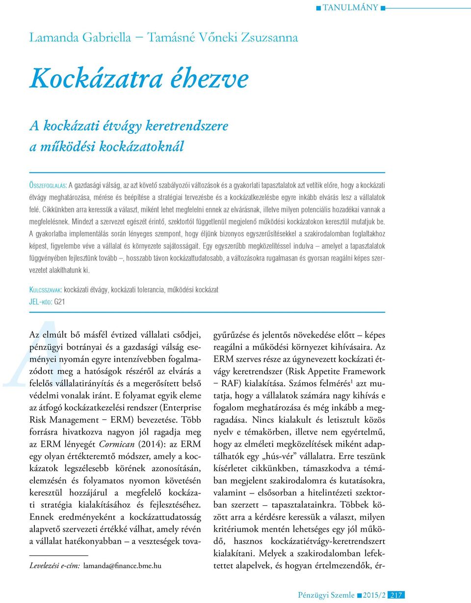 Cikkünkben arra keressük a választ, miként lehet megfelelni ennek az elvárásnak, illetve milyen potenciális hozadékai vannak a megfelelésnek.