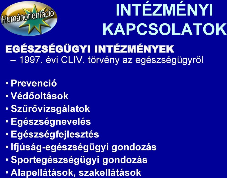 Szűrővizsgálatok Egészségnevelés Egészségfejlesztés