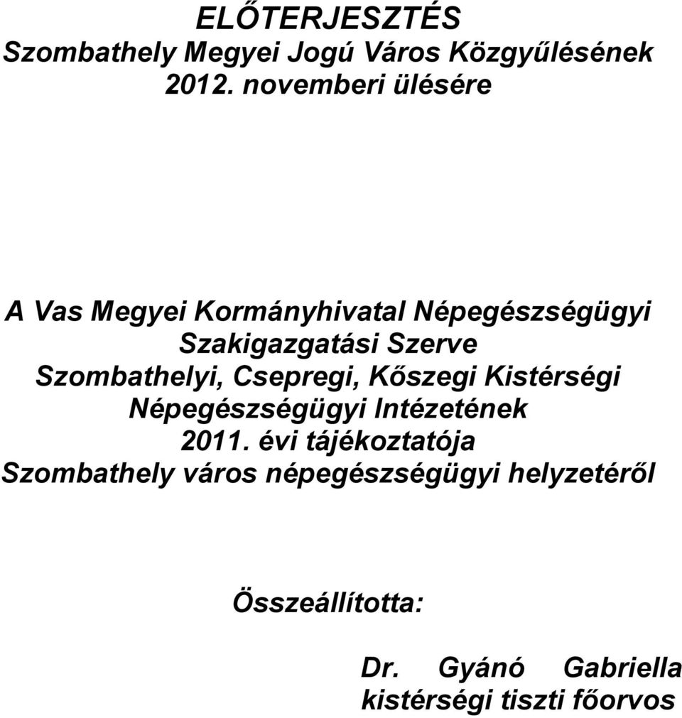 Szombathelyi, Csepregi, Kőszegi Kistérségi Népegészségügyi Intézetének 2011.