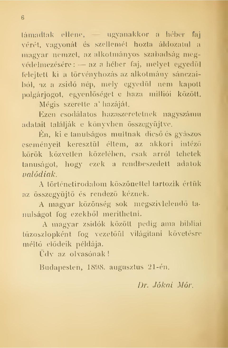 Ezen csodálatos hazaszeretetnek nagyszánui adatait találják e könyvben összegyjtve.