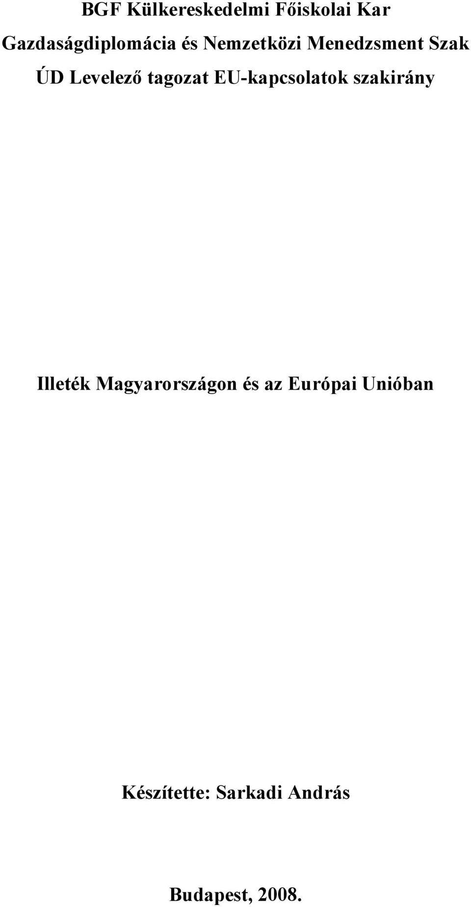 EU-kapcsolatok szakirány Illeték Magyarországon és az