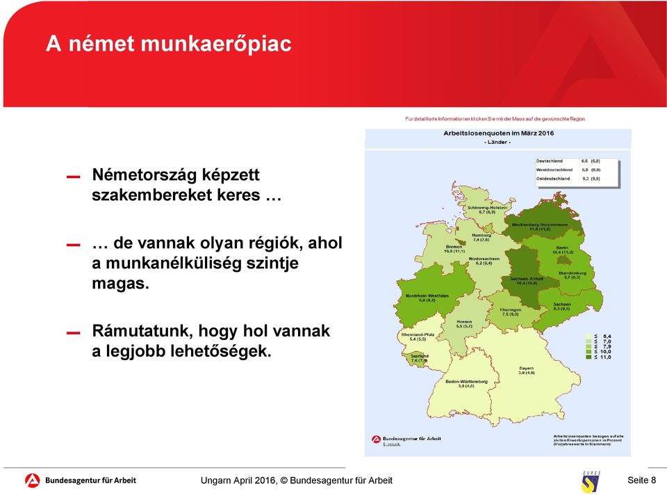 ahol a munkanélküliség szintje magas.